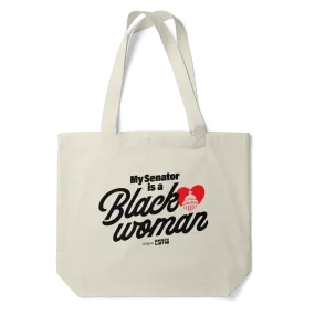 My Senator is a Black Woman Tote